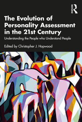 Evolution of Personality Assessment in the 21st Century - Understanding the People who Understand People(Paperback / softback)