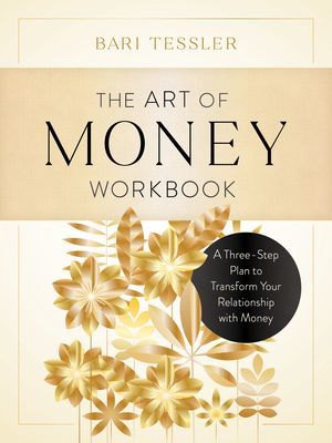 Art of Money Workbook - A Three-Step Plan to Transform Your Relationship with Money (Tessler Bari)(Paperback / softback)