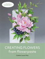 Creating Flowers from Flowerpaste (May Colette Laura)(Paperback / softback)