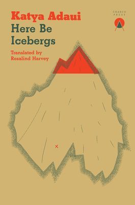 Here Be Icebergs (Adaui Katya)(Paperback / softback)