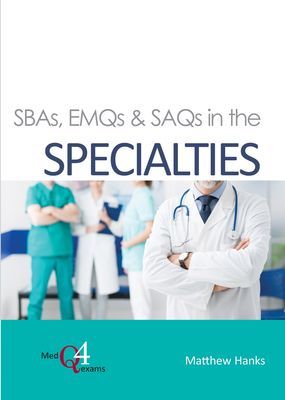 SBAs, EMQs & SAQs in the SPECIALTIES (Hanks Dr. Matthew BSc (Hons) MBChB PG Cert Surgery)(Paperback / softback)