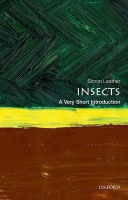 Insects: A Very Short Introduction (Leather Simon (Professor of Entomology Professor of Entomology Harper Adams University))(Paperback / softback)