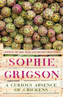 Curious Absence of Chickens - A journal of life, food and recipes from Puglia (Grigson Sophie)(Paperback / softback)