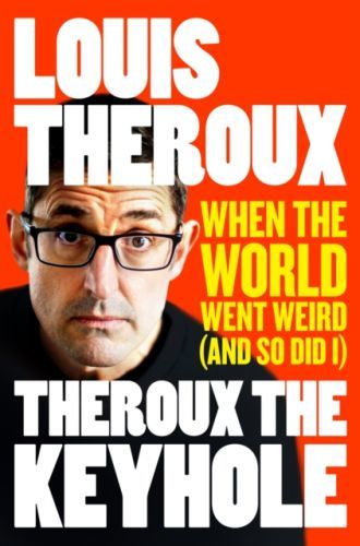 Theroux The Keyhole - When the world went weird (and so did I) (Theroux Louis)(Paperback / softback)