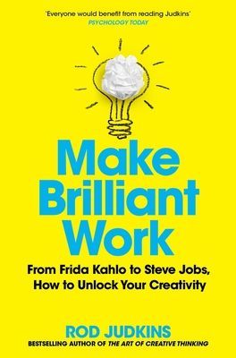 Make Brilliant Work - Lessons on Creativity, Innovation, and Success (Judkins Rod)(Paperback / softback)