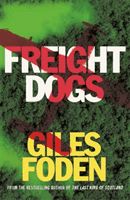 Freight Dogs (Foden Giles)(Paperback / softback)