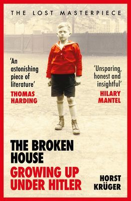 Broken House - Growing up Under Hitler - The Lost Masterpiece (Kruger Horst)(Paperback / softback)