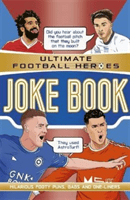The Ultimate Football Heroes Joke Book (The No.1 football series) - Collect them all! (Patel Saaleh (Editor))(Paperback / softback)