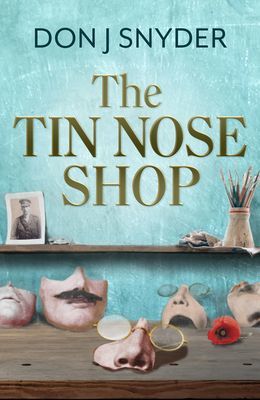 Tin Nose Shop - inspired by an extraordinary real-life story from the first world war (Snyder Don)(Paperback / softback)
