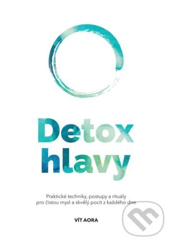 Detox hlavy - Vít Aora