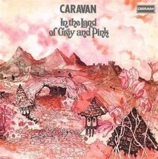 In the Land of Grey and Pink - Caravan