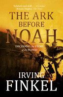 Ark Before Noah: Decoding the Story of the Flood (Finkel Irving L.)(Paperback)