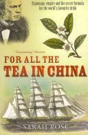 For All the Tea in China - Espionage, Empire and the Secret Formula for the World's Favourite Drink (Rose Sarah)(Paperback)
