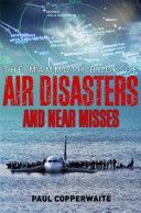 Mammoth Book of Air Disasters and Near Misses (Simpson Paul)(Paperback)