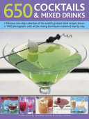 650 Cocktails & Mixed Drinks - A Fabulous One-Stop Collection of the World's Greatest Drink Recipes, Shown in 1600 Photographs with All the Mixing Techniques Explained Step by Step (Walton Stuart)(Paperback)