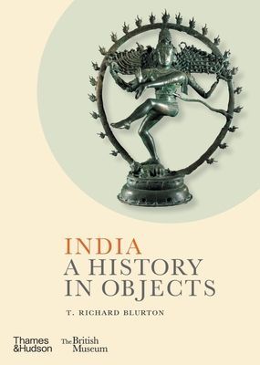 India: A History in Objects (Blurton T. Richard)(Pevná vazba)