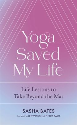 Yoga Saved My Life (Bates Sasha)(Pevná vazba)