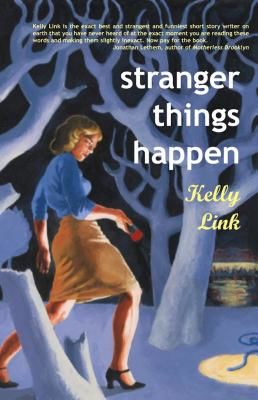 Stranger Things Happen: Stories (Link Kelly)(Paperback)
