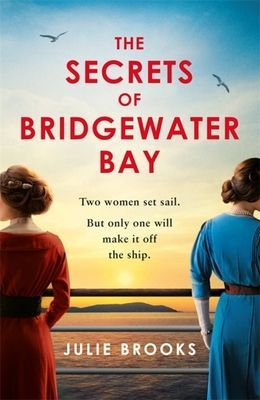 Secrets of Bridgewater Bay - A darkly gripping dual-time novel of family secrets to be hidden at all costs . . . (Brooks Julie)(Paperback / softback)