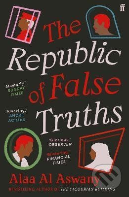 The Republic of False Truths - Alaa Al Aswany