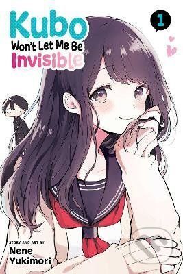 Kubo Won't Let Me Be Invisible 1 - Nene Yukimori