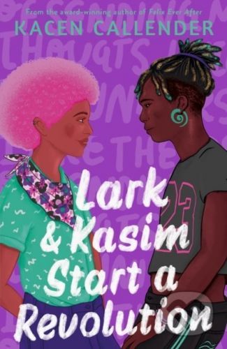 Lark & Kasim Start a Revolution - Kacen Callender