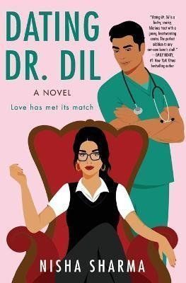 Dating Dr. Dil : A Novel - Nisha Sharma