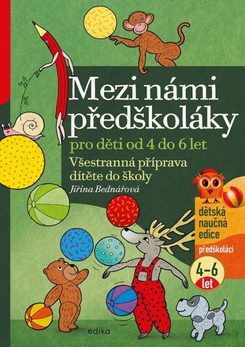 Mezi námi předškoláky pro děti od 4 do 6 let - Všestranná příprava dítěte do školy, - Jiřina Bednářová