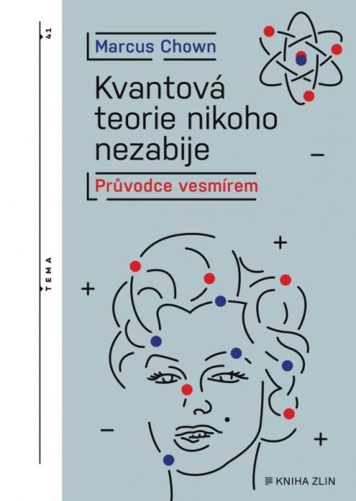 Kvantová teorie nikoho nezabije - Průvodce vesmírem - Marcus Chown