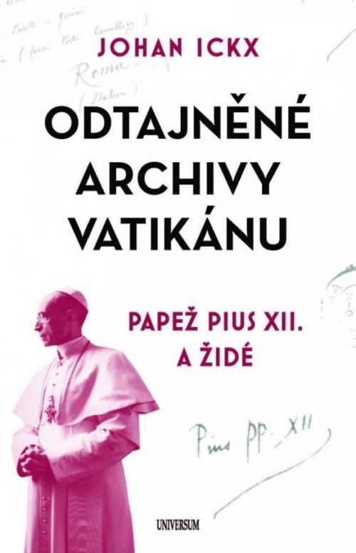 Odtajněné archivy Vatikánu - Papež Pius XII. a Židé - Johan Ickx