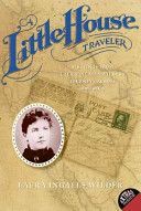 Little House Traveler - Writings from Laura Ingalls Wilder's Journeys Across America (Wilder Laura Ingalls)(Paperback)