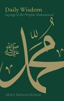 Daily Wisdom - Sayings of the Prophet Muhammad (Kidwai Abdur Raheem)(Pevná vazba)