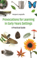 Provocations for Learning in Early Years Settings - A Practical Guide (Longstaffe Margaret)(Paperback / softback)