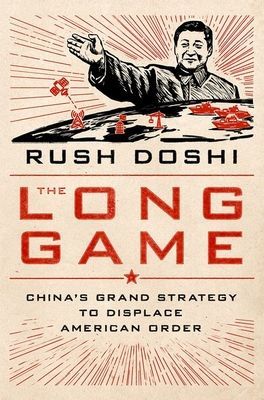 The Long Game: China's Grand Strategy to Displace American Order (Doshi Rush)(Pevná vazba)