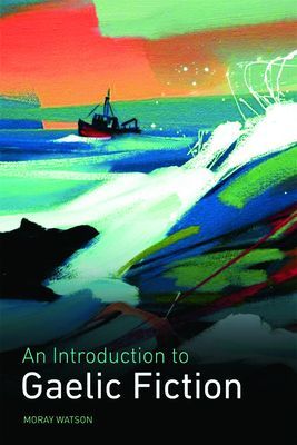 Introduction to Gaelic Fiction (Watson Moray)(Paperback / softback)
