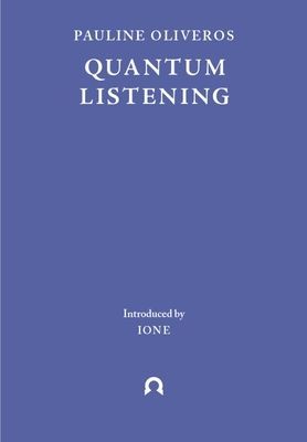 Quantum Listening (Oliveros Pauline)(Paperback / softback)