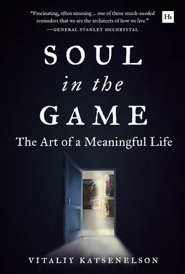 Soul in the Game - The Art of a Meaningful Life (Katsenelson Vitaliy)(Pevná vazba)