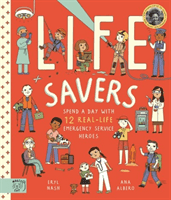 Life Savers - Spend a day with 12 real-life emergency service heroes (Nash Eryl)(Paperback / softback)