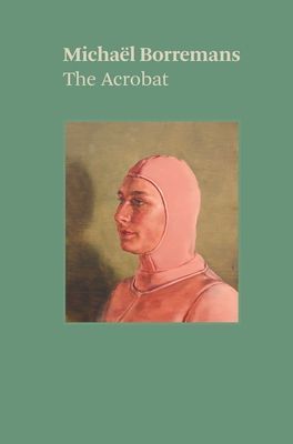 Michael Borremans: The Acrobat (Borremans Michael)(Paperback / softback)