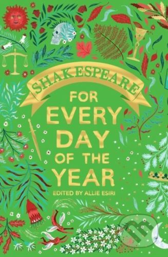 Shakespeare for Every Day of the Year - Allie Esiri