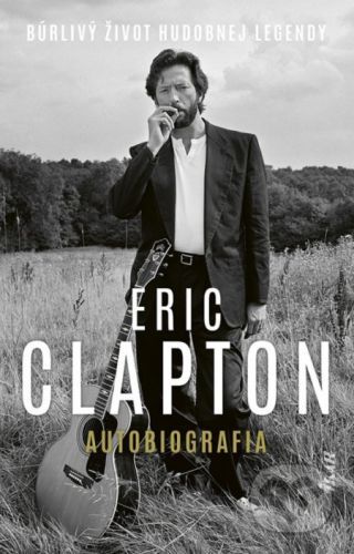 Eric Clapton: Autobiografia - Eric Clapton