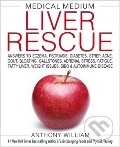 Medical Medium Liver Rescue - Anthony William