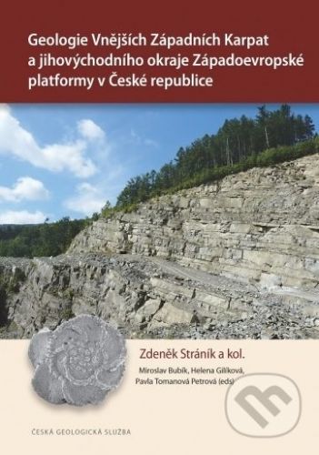 Geologie Vnějších Západních Karpat a jihovýchodního okraje Západoevropské platformy v České republic - Zdeněk Stráník