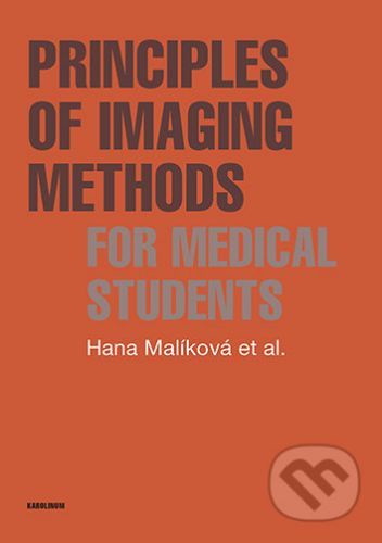 Principles of Imaging Methods for Medical Students - Hana Malíková
