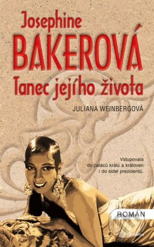 Josephine Bakerová – Tanec jejího života - Juliana Weinberg