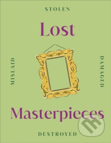 Lost Masterpieces - Dorling Kindersley