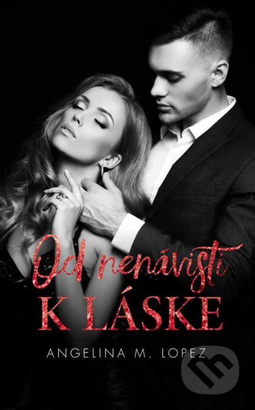 Od nenávisti k láske - Angelina M. Lopez