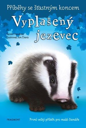 Příběhy se šťastným koncem - Vyplašený jezevec - Sarah Hawkins, Žofie Lopatová