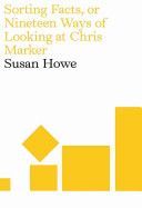 Sorting Facts, or Nineteen Ways of Looking at Marker (Howe Susan)(Paperback)