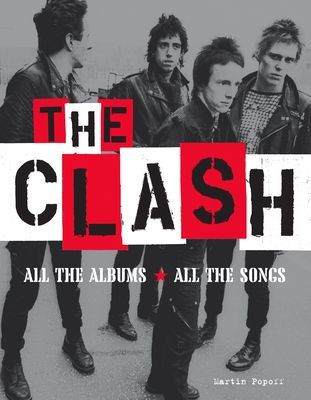 Clash - All the Albums All the Songs (Popoff Martin)(Pevná vazba)